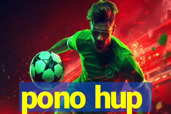 pono hup